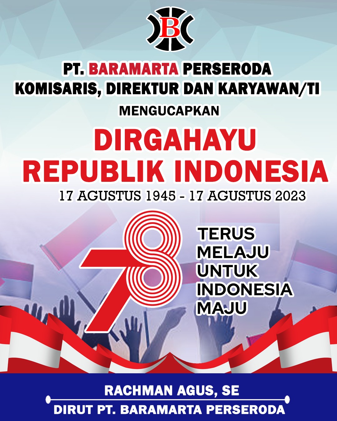 Rachman Agus PT Baramarta Perseroda HUT Ke-78 Republik Indonesia