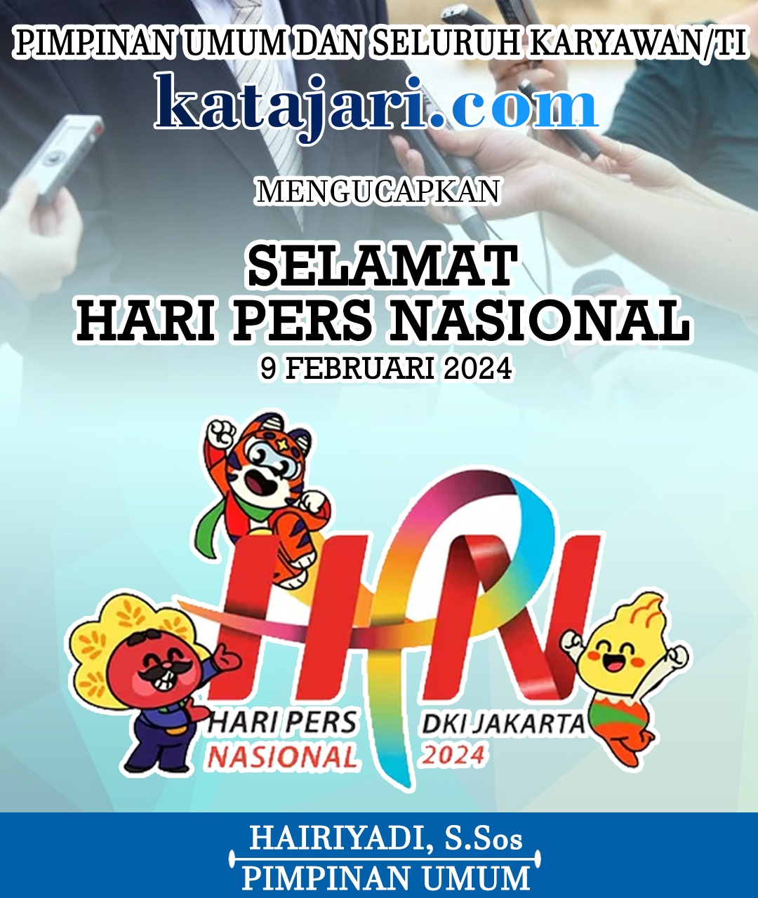 Hairiyadi Katajari Selamat Hari Pers Nasional 9 Februari 2024