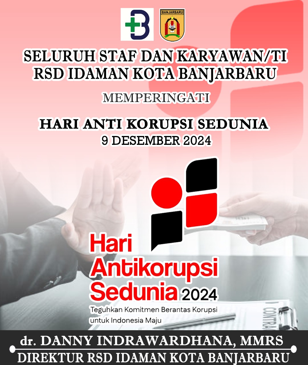 Dr Danny Indrawardhana Rsd Idaman Banjarbaru Memperingati Hari Anti Korupsi Sedunia Hakordia