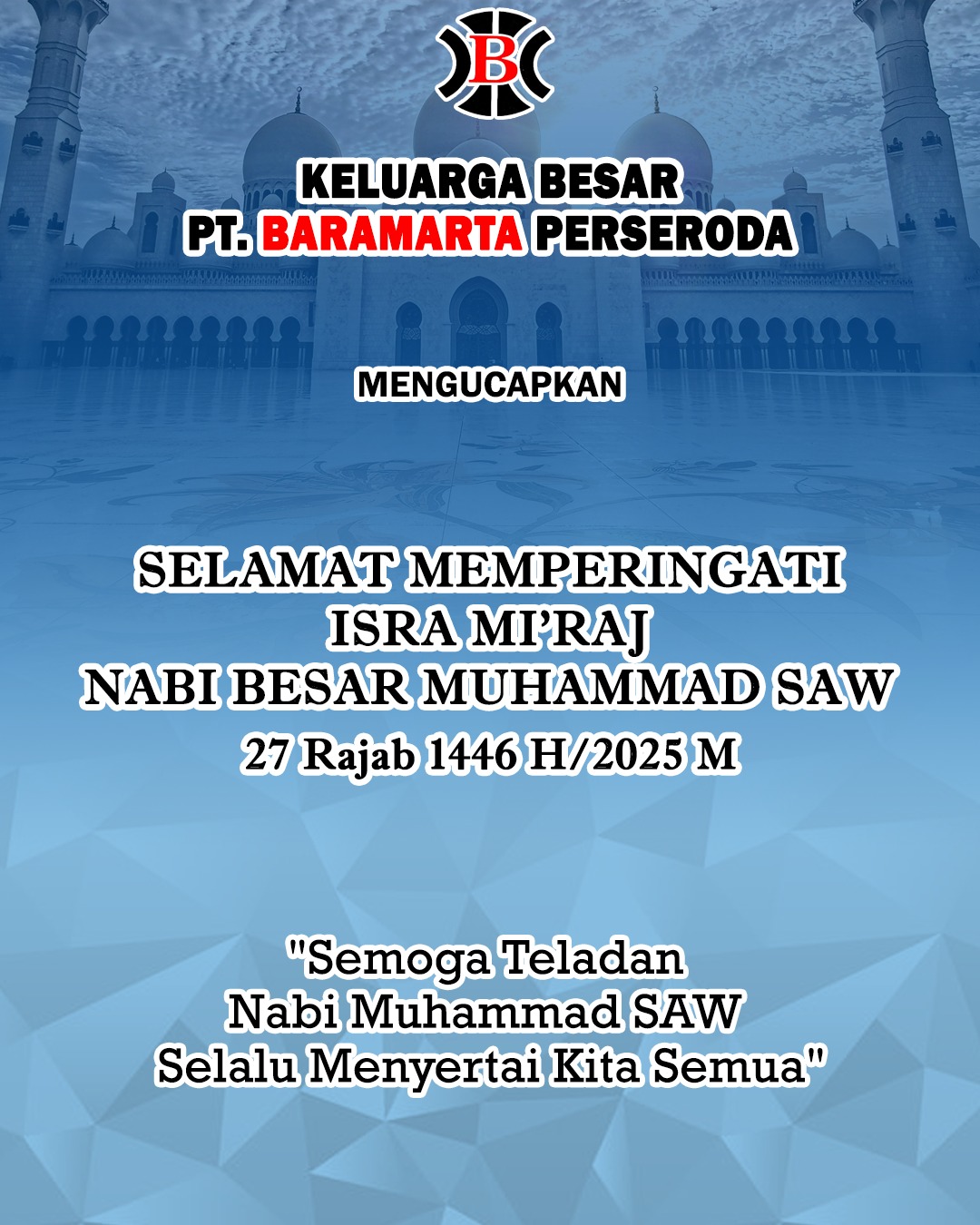 Keluarga Besar PT Baramarta Selamat Memperingati Isra Miraj Nabi Muhammad SAW 27 Rajab 1446 Hijriah