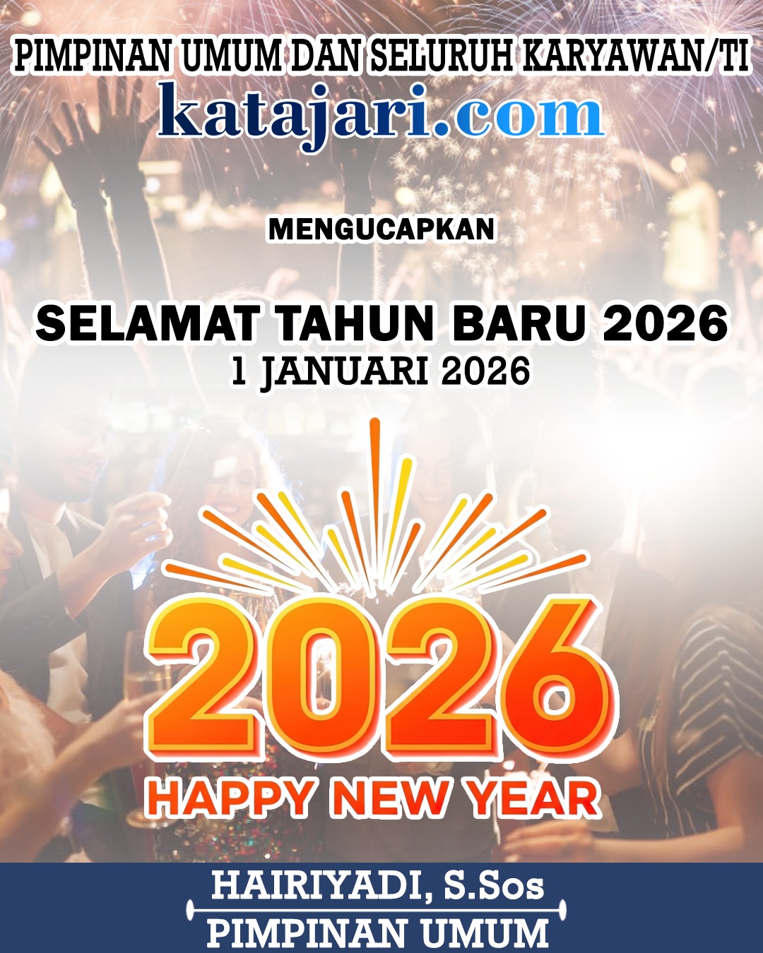 Hairiyadi Iday Katajari Mengucapkan Selamat Tahun Baru 2026