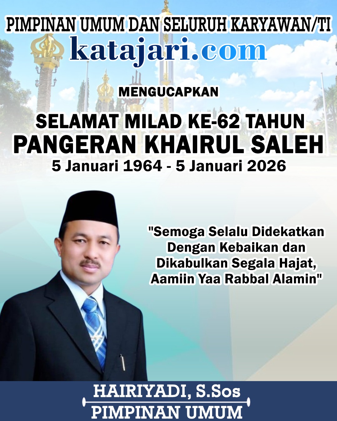 Hairiyadi Iday Katajari Mengucapkan Selamat Milad ke-62 Tahun Pangeran Khairul Saleh 5 Januari 2026