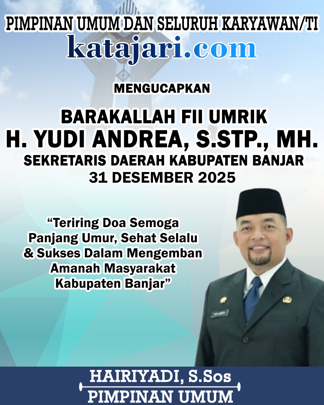 Hairiyadi Iday Katajari Mengucapkan Selamat Ulang Tahun Sekda Kabupaten Banjar H Yudi Andrea 31 Desember 2025