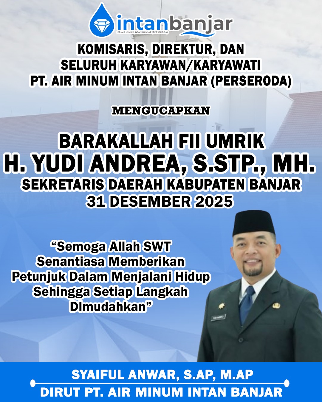 Syaiful Anwar PTAM Intan Banjar Mengucapkan Selamat Ulang Tahun Sekda Kabupaten Banjar H Yudi Andrea 31 Desember 2025