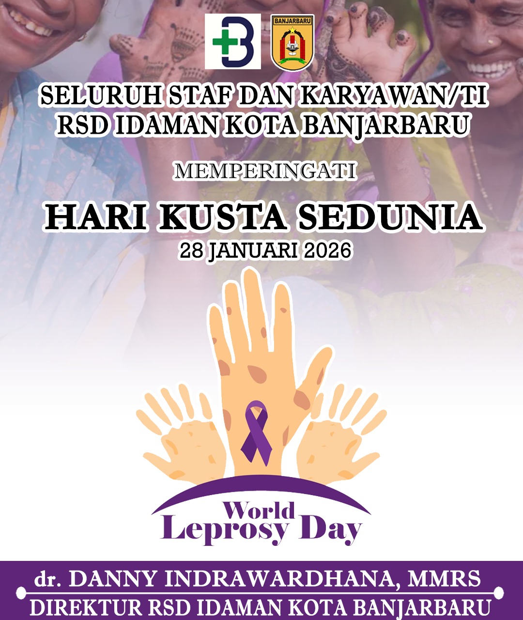 dr Danny Indrawardhana MMRS RSD Idaman Kota Banjarbaru Mengucapkan Selamat Memperingati Hari Kusta Sedunia 28 Januari 2026