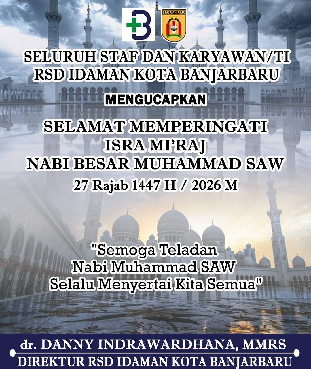 dr Danny Indrawardhana RSD Idaman Banjarbaru Selamat Memperingati Isra Miraj Nabi Muhammad SAW 27 Rajab 1447 Hijriah