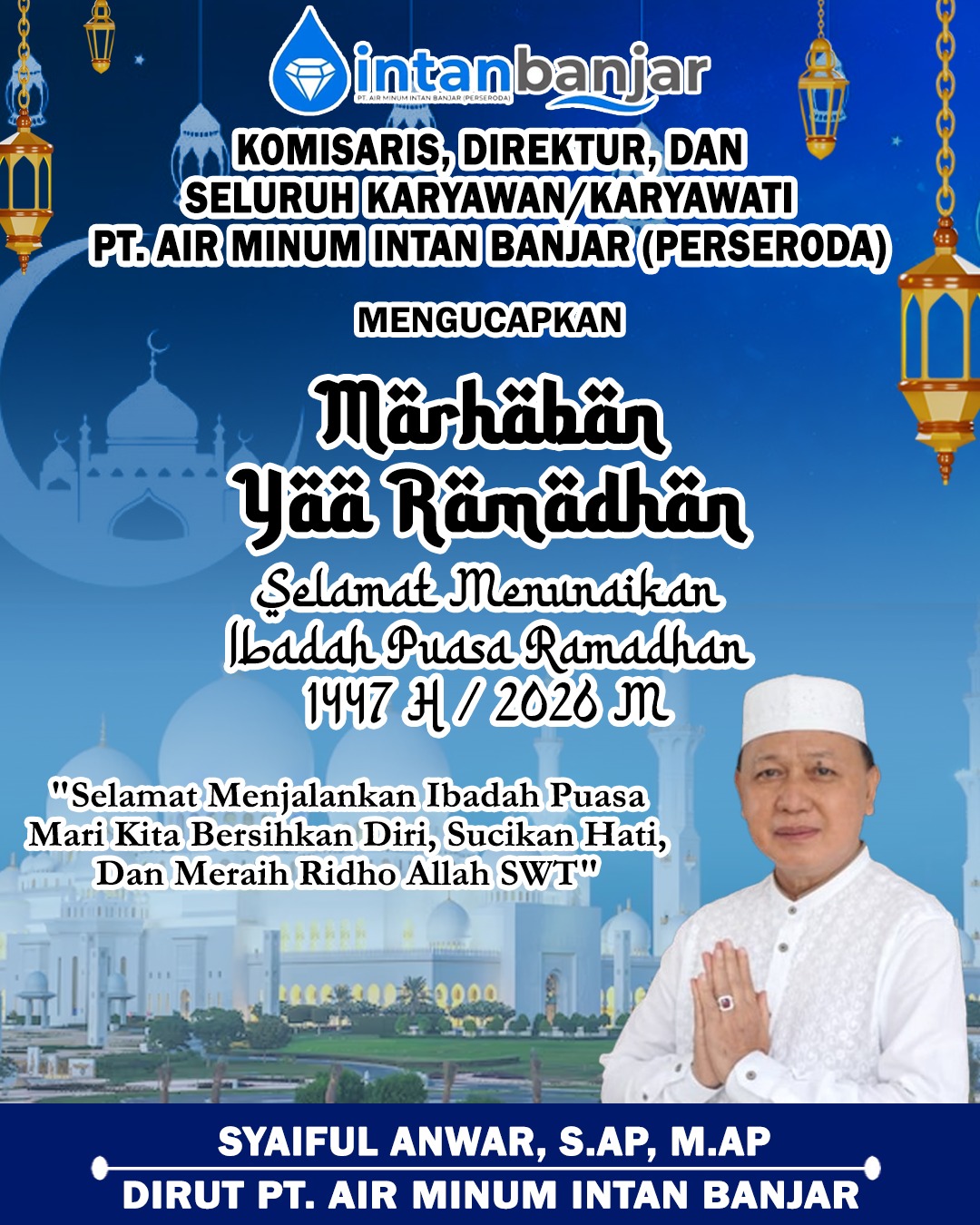 Syaiful Anwar PTAM Intan Banjar Marhaban Yaa Ramadhan Selamat Menunaikan Ibadah Puasa Ramadhan 1447 Hijriah