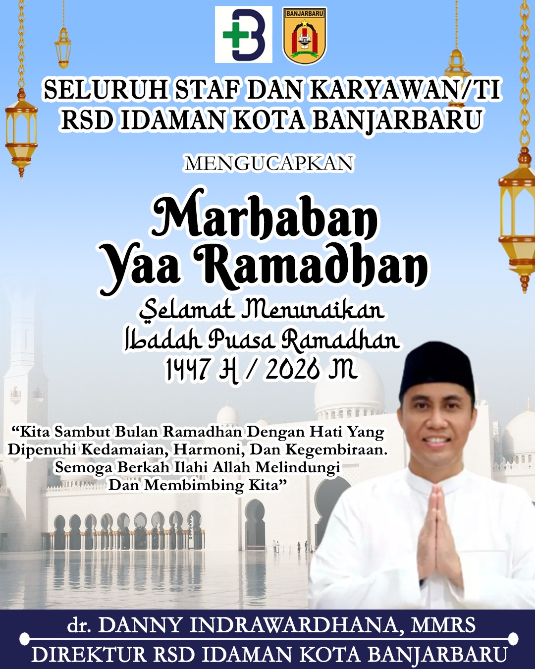 dr Danny Indrawardhana MMRS RSD Idaman Kota Banjarbaru Mengucapkan Selamat Menunaikan Ibadah Puasa Ramadhan 1447 Hijriah