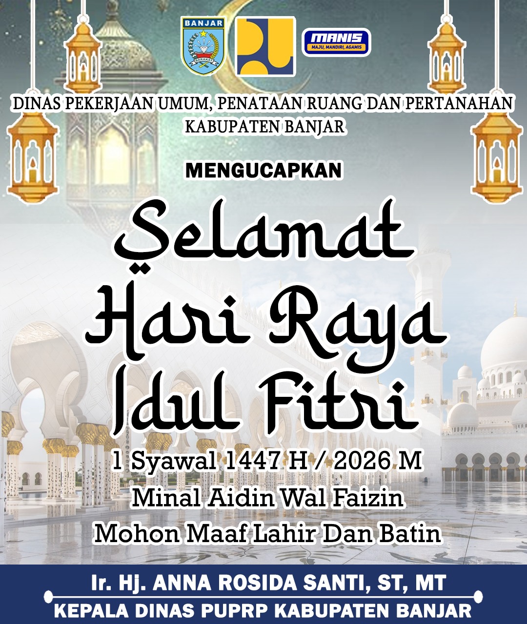Ir Hj Anna Rosida Santi ST MT Dinas PUPRP Kabupaten Banjar Mengucapkan Selamat Hari Raya Idul Fitri 1 Syawal 1447 Hijriah