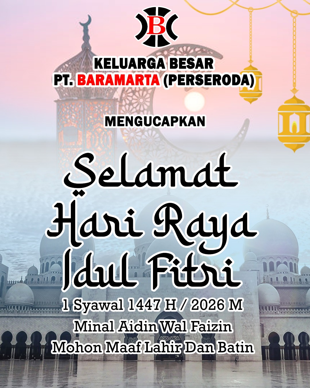 Keluarga Besar PT Baramarta Perseroda Selamat Hari Raya Idul Fitri 1 Syawal 1447 Hijriah