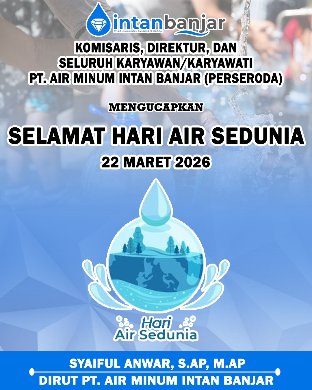 Syaiful Anwar PTAM Intan Banjar Mengucapkan Selamat Hari Air Sedunia 22 Maret 2026