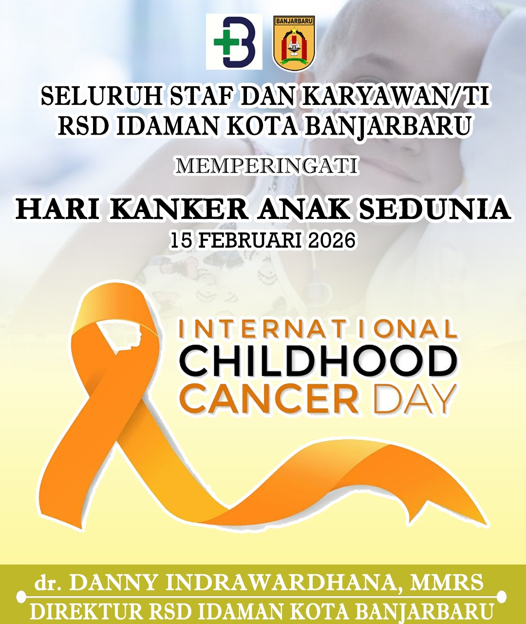 dr Danny Indrawardhana MMRS RSD Idaman Kota Banjarbaru Memperingati Hari Kanker Anak Sedunia 15 Februari 2026