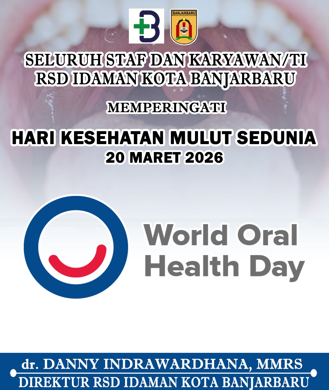 dr Danny Indrawardhana RSD Idaman Banjarbaru Memperingati Hari Kesehatan Mulut Sedunia 20 Maret 2026