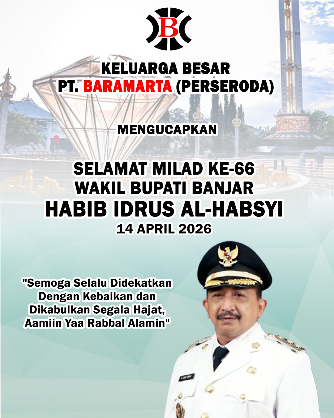 Keluarga Besar PT Baramarta Perseroda Selamat Milad ke-66 Wakil Bupati Banjar Habib Idrus Al Habsyi 14 April 2026