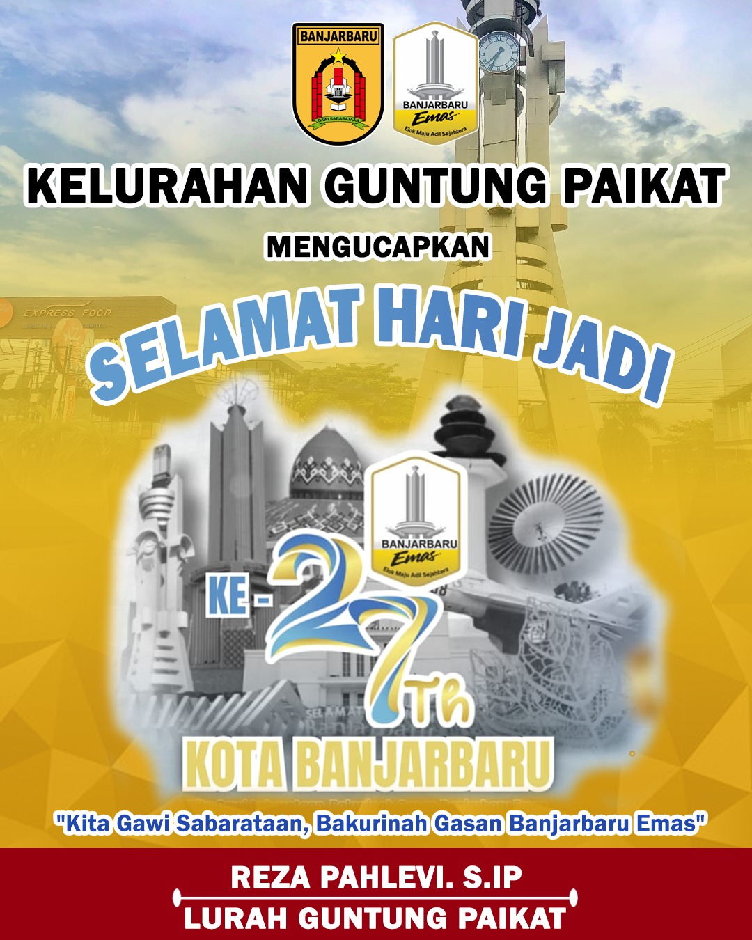 Reza Pahlevi SIP Kelurahan Guntung Paikat Mengucapkan Selamat Hari Jadi ke-27 Kota Banjarbaru 20 April 2026
