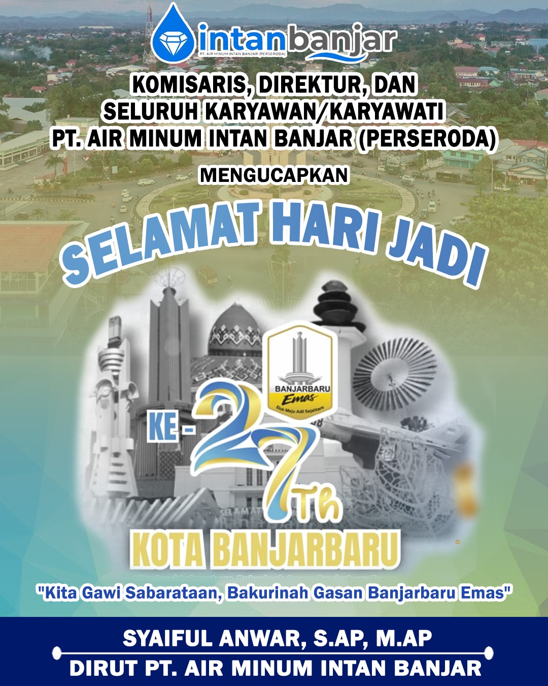Syaiful Anwar PT Air Minum (PTAM) Intan Banjar Mengucapkan Selamat Hari Jadi ke-27 Kota Banjarbaru 20 April 2026