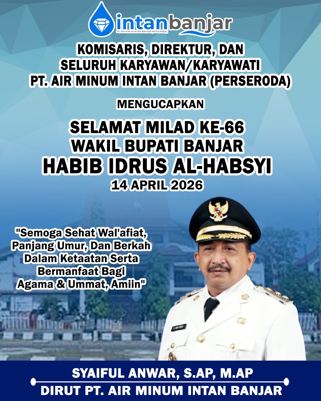 Syaiful Anwar SAP MAP PTAM Intan Banjar Selamat Milad ke-66 Wakil Bupati Banjar Habib Idrus Al Habsyi 14 April 2026