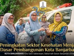 Peningkatan Sektor Kesehatan Menjadi Dasar Pembangunan Kota Banjarbaru