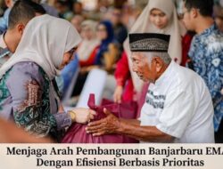 Menjaga Arah Pembangunan Banjarbaru EMAS Dengan Efisiensi Berbasis Prioritas