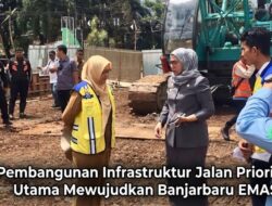 Pembangunan Infrastruktur Jalan Prioritas Utama Mewujudkan Banjarbaru EMAS