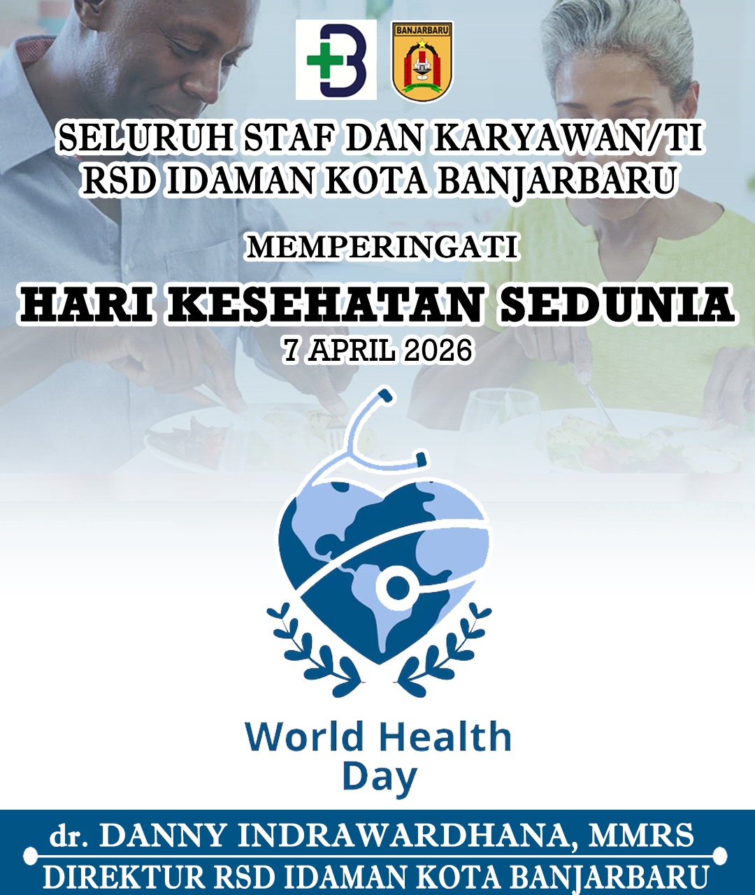 dr Danny Indrawardhana MMRS RSD Idaman Banjarbaru Memperingati Hari Kesehatan Sedunia 7 April 2026