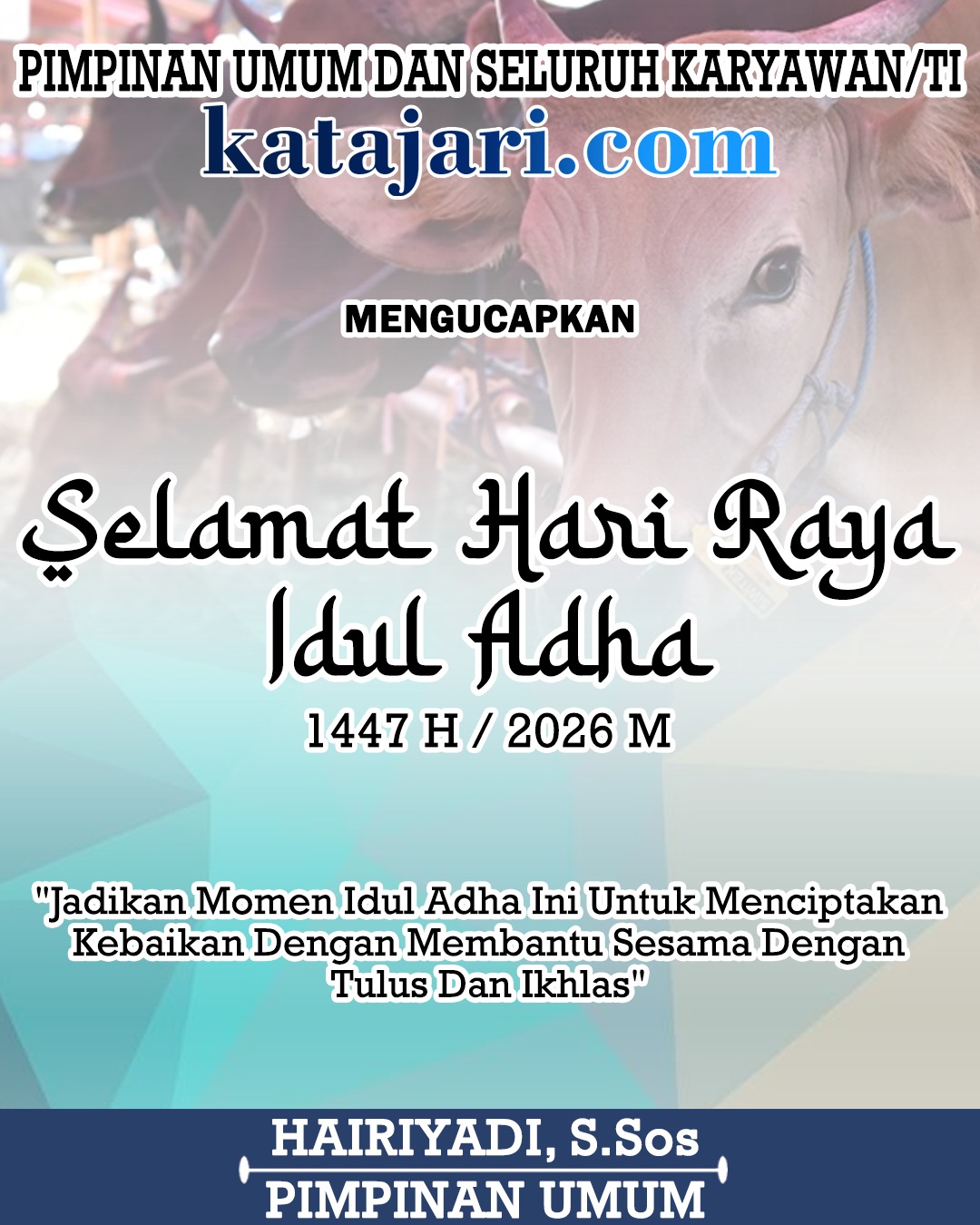 Hairiyadi (Iday) Katajari Mengucapkan Selamat Hari Raya Idul Adha 1447 Hijriah