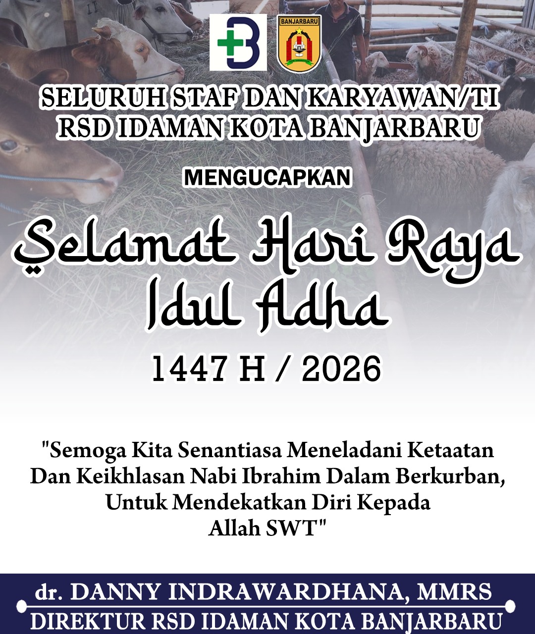 dr Danny Indrawardhana MMRS RSD Idaman Kota Banjarbaru Mengucapkan Selamat Hari Raya Idul Adha 1447 Hijriah