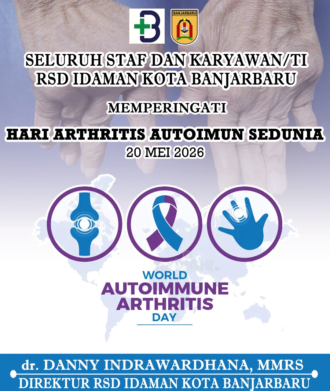 dr Danny Indrawardhana MMRS RSD Idaman Banjarbaru Memperingati Hari Artritis Autoimun Sedunia 20 Mei 2026