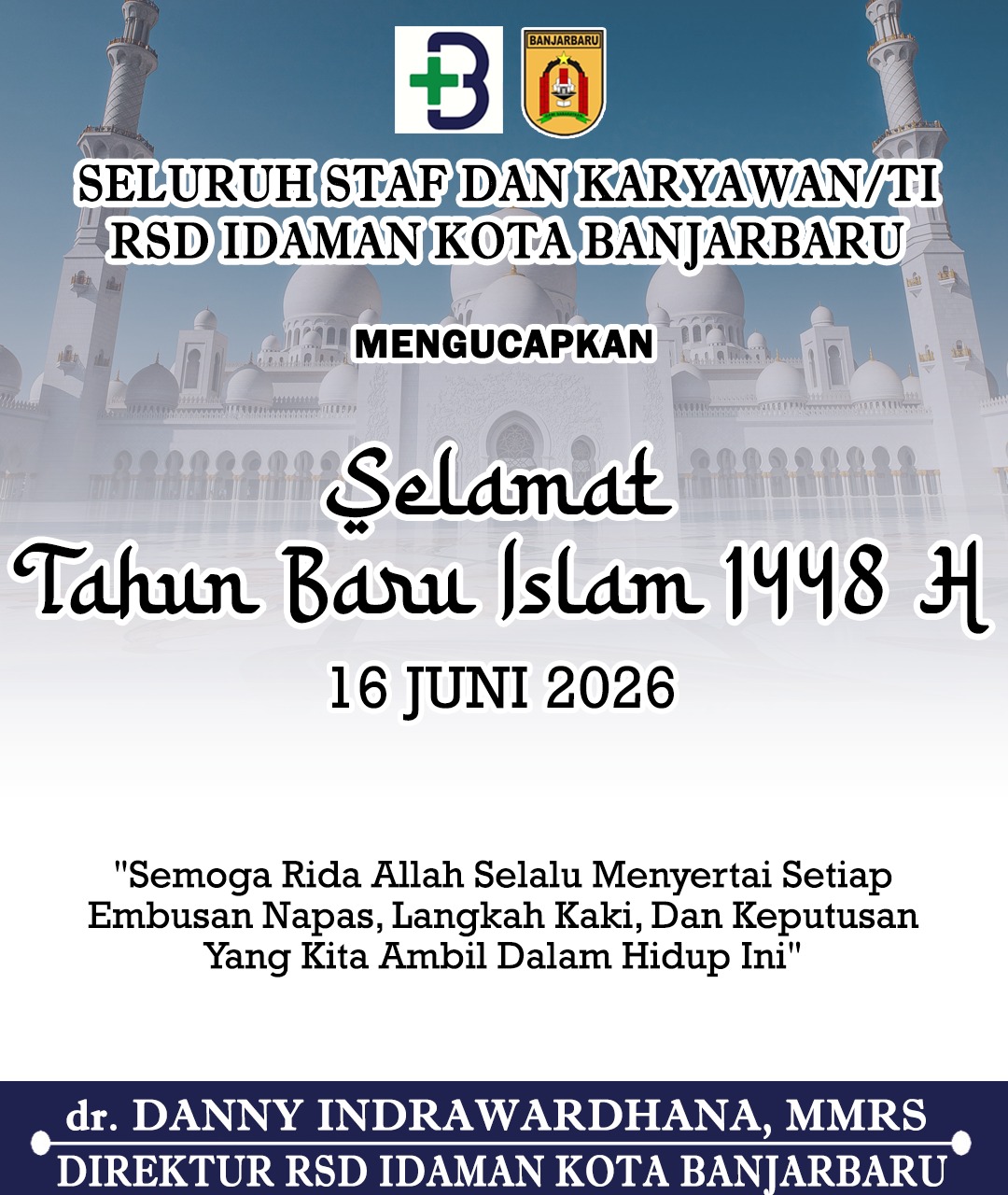 dr Danny Indrawardhana MMRS RSD Idaman Kota Banjarbaru Mengucapkan Selamat Tahun Baru Islam 1 Muharram 1448 Hijriah