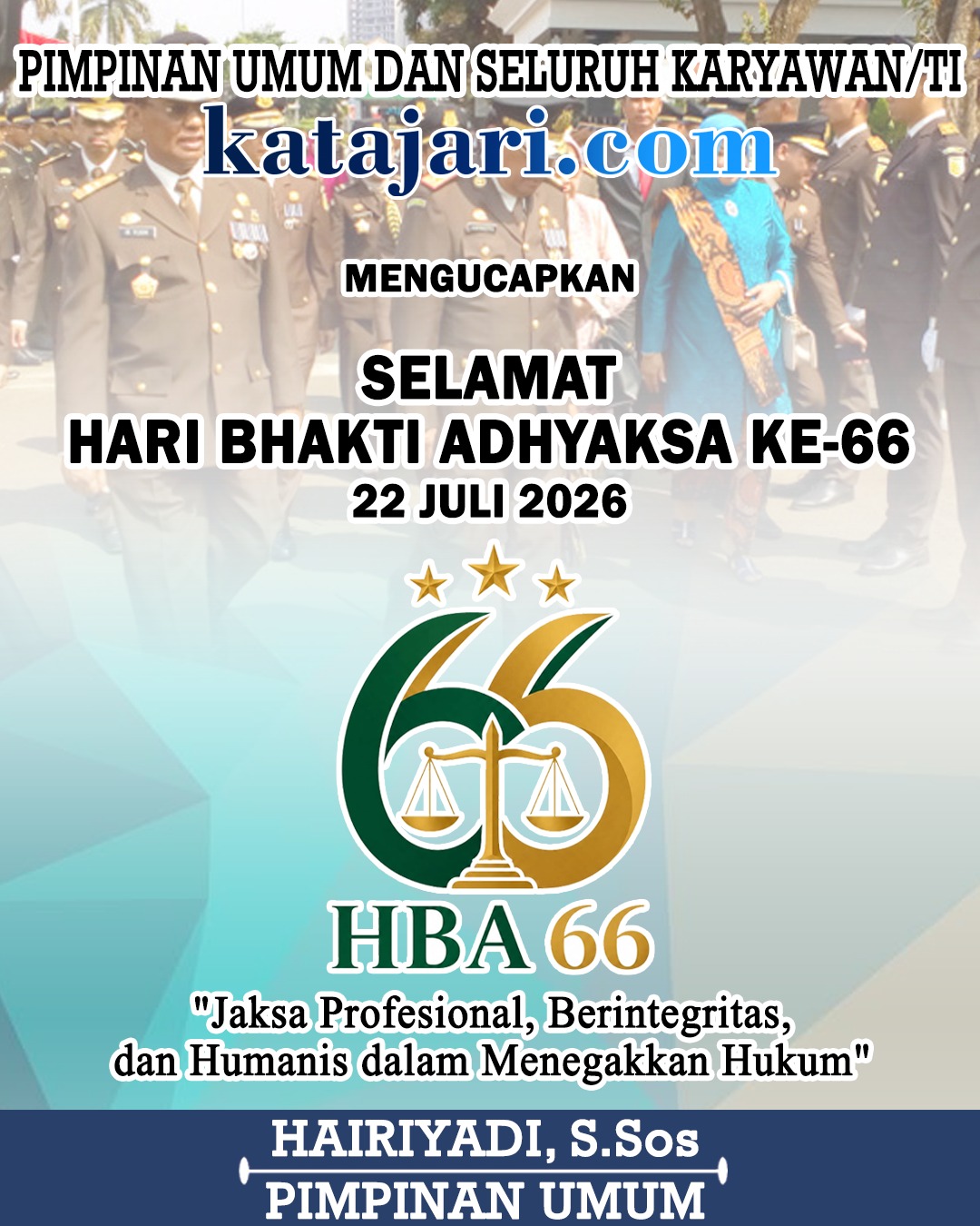 Hairiyadi (Iday) Katajari Mengucapkan Selamat Hari Bhakti Adhyaksa 22 Juli 2026