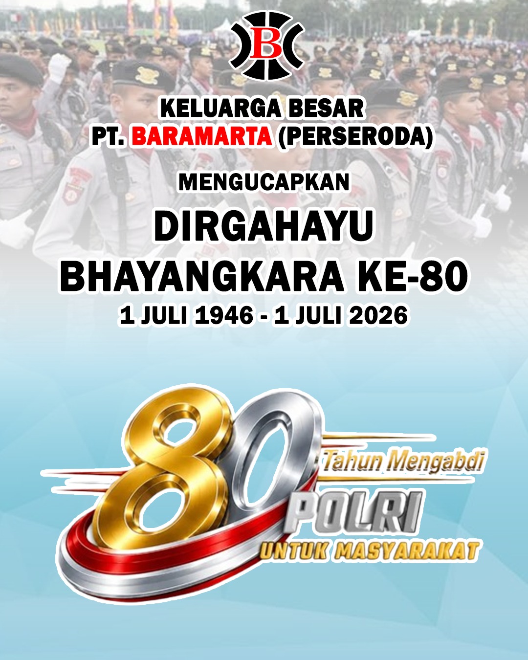 Keluarga Besar PT Baramarta Perseroda Mengucapkan Dirgahayu Bhayangkara 1 Juli 2026