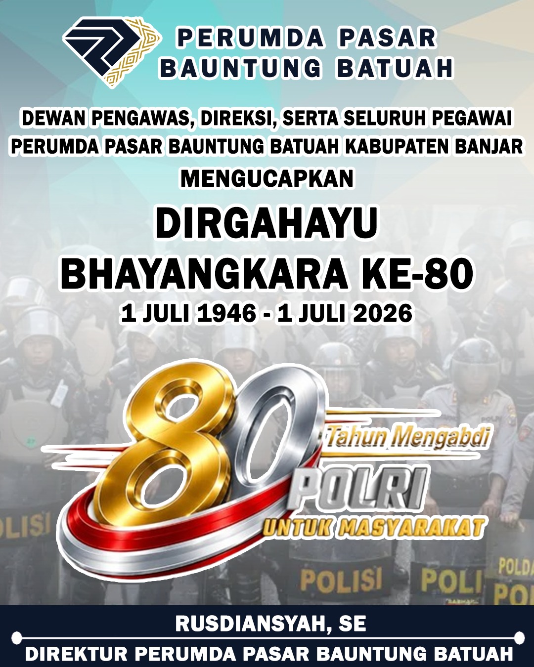 Rusdiansyah Perumda Pasar Bauntung Batuah Mengucapkan Dirgahayu Bhayangkara 1 Juli 2026