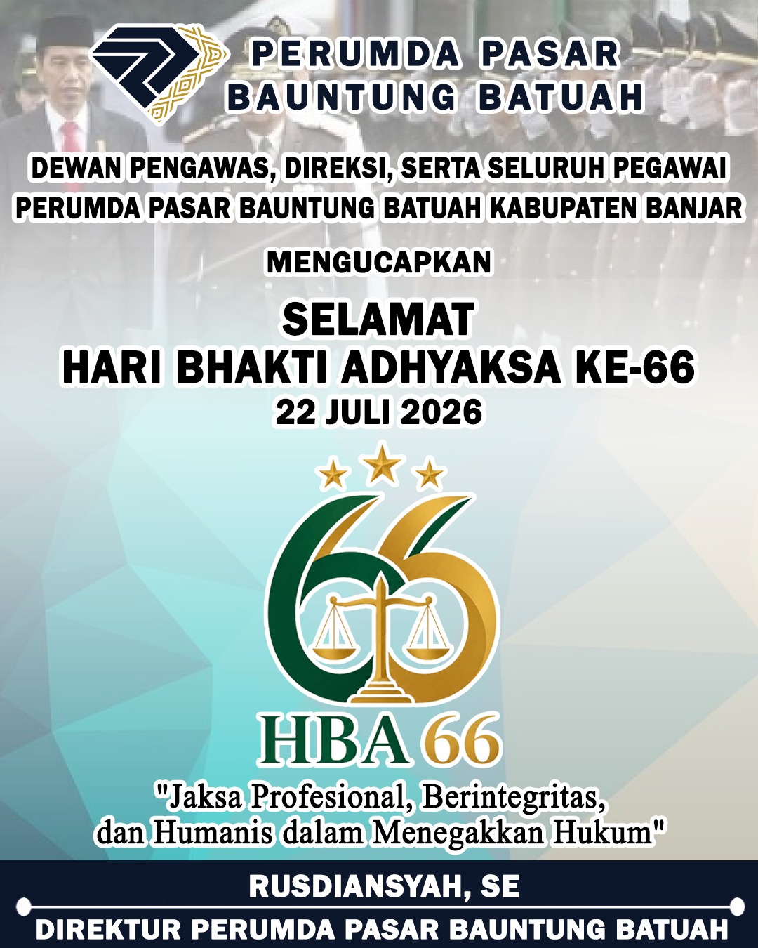 Rusdiansyah Perumda Pasar Bauntung Batuah Mengucapkan Selamat Hari Bhakti Adhyaksa 22 Juli 2026