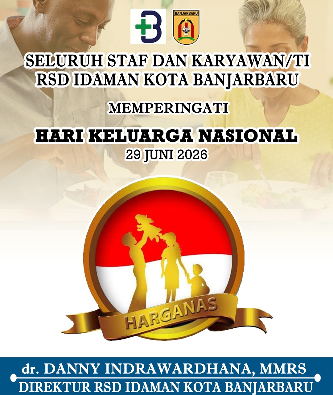 dr Danny Indrawardhana MMRS RSD Idaman Kota Banjarbaru Memperingati Hari Keluarga Nasional 29 Juni 2026