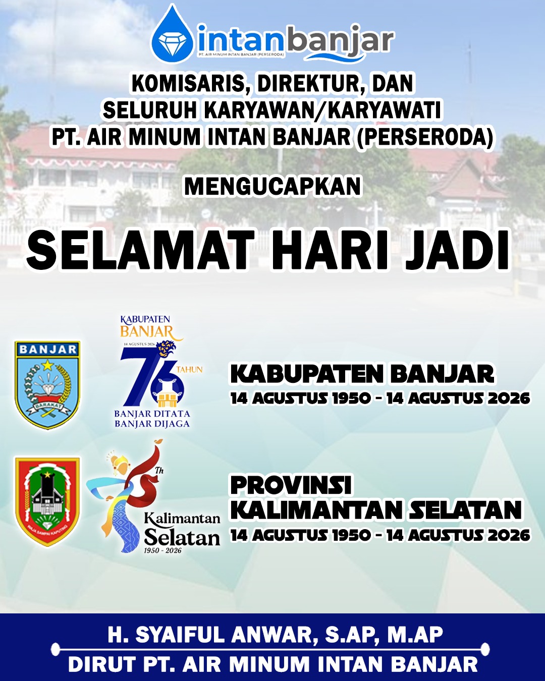 Syaiful Anwar PT Air Minum Intan Banjar Mengucapkan Selamat Hari Jadi ke-76 Kabupaten Banjar dan Provinsi Kalimantan Selatan